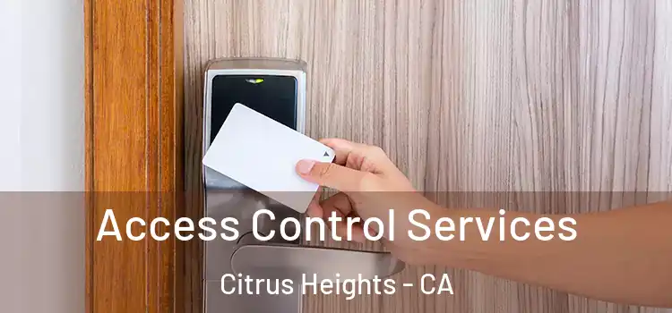 Access Control Services Citrus Heights - CA