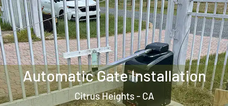 Automatic Gate Installation Citrus Heights - CA