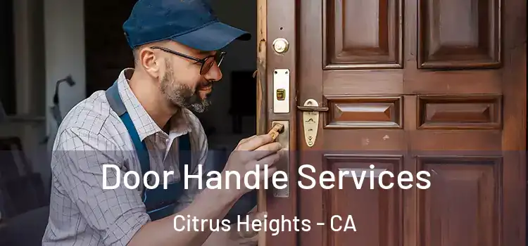 Door Handle Services Citrus Heights - CA
