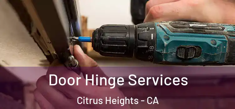 Door Hinge Services Citrus Heights - CA