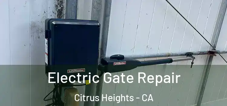 Electric Gate Repair Citrus Heights - CA