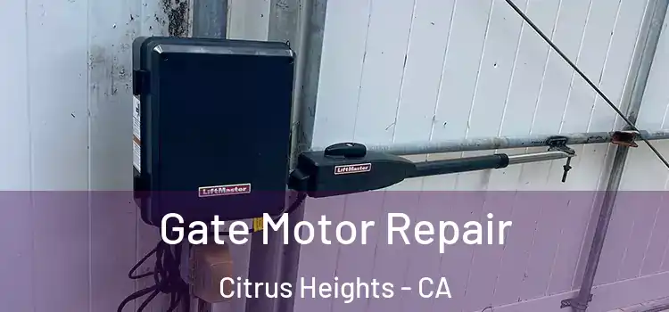 Gate Motor Repair Citrus Heights - CA