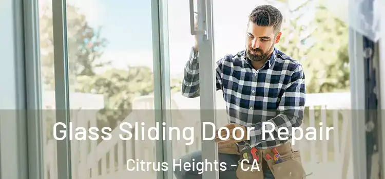 Glass Sliding Door Repair Citrus Heights - CA