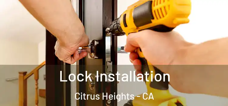 Lock Installation Citrus Heights - CA