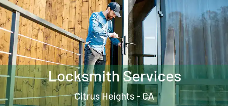 Locksmith Services Citrus Heights - CA