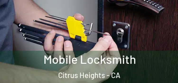 Mobile Locksmith Citrus Heights - CA