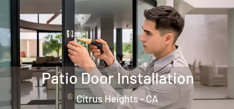 Patio Door Installation Citrus Heights - CA