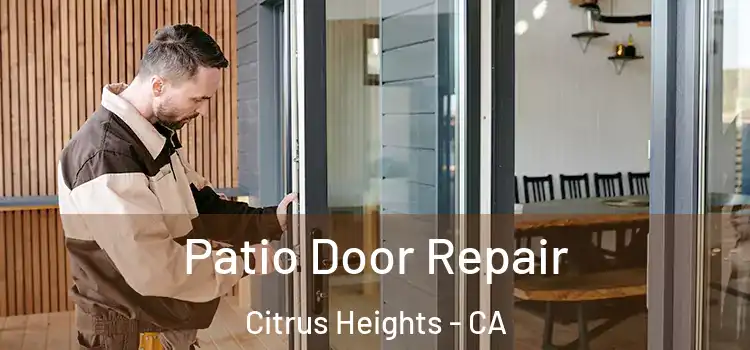 Patio Door Repair Citrus Heights - CA
