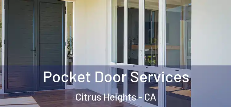 Pocket Door Services Citrus Heights - CA
