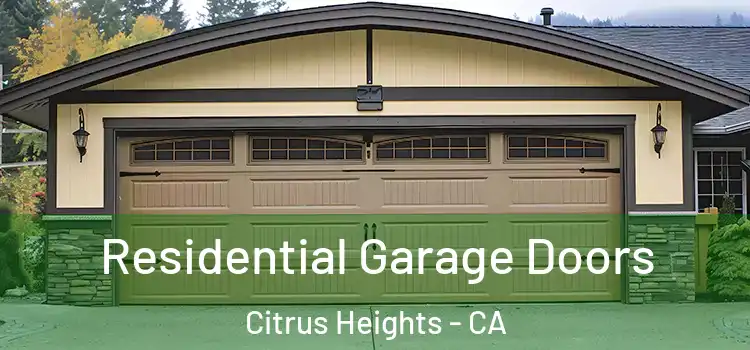  Residential Garage Doors Citrus Heights - CA