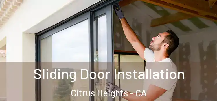 Sliding Door Installation Citrus Heights - CA