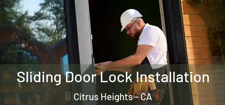 Sliding Door Lock Installation Citrus Heights - CA