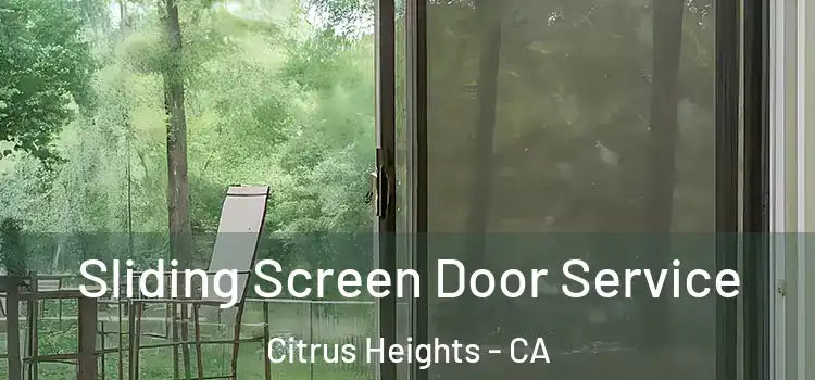 Sliding Screen Door Service Citrus Heights - CA